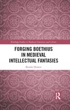 Forging Boethius in Medieval Intellectual Fantasies