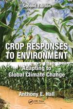 Crop Responses to Environment: Adapting to Global Climate Change, Second Edition