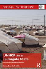 UNHCR as a Surrogate State: Protracted Refugee Situations