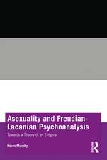 Asexuality and Freudian-Lacanian Psychoanalysis: Towards a Theory of an Enigma