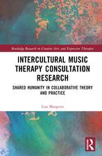 Intercultural Music Therapy Consultation Research: Shared Humanity in Collaborative Theory and Practice