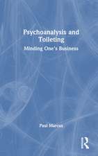 Psychoanalysis and Toileting: Minding One’s Business