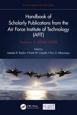 Handbook of Scholarly Publications from the Air Force Institute of Technology (AFIT), Volume 1, 2000-2020