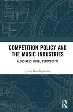 Competition Policy and the Music Industries: A Business Model Perspective