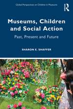 Museums, Children and Social Action: Past, Present and Future