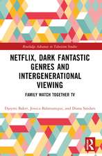 Netflix, Dark Fantastic Genres and Intergenerational Viewing: Family Watch Together TV