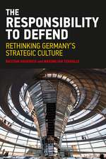 The Responsibility to Defend: Rethinking Germany's Strategic Culture