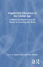 Augmented Education in the Global Age: Artificial Intelligence and the Future of Learning and Work