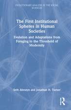 The First Institutional Spheres in Human Societies: Evolution and Adaptations from Foraging to the Threshold of Modernity