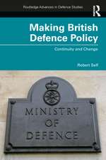 Making British Defence Policy: Continuity and Change