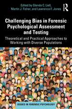 Challenging Bias in Forensic Psychological Assessment and Testing: Theoretical and Practical Approaches to Working with Diverse Populations