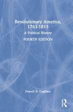 Revolutionary America, 1763-1815: A Political History