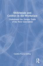 Millennials and Conflict in the Workplace: Understand the Unique Traits of the Now Generation