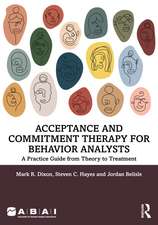 Acceptance and Commitment Therapy for Behavior Analysts