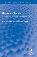 Caring and Curing: A Philosophy of Medicine and Social Work