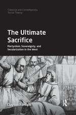 The Ultimate Sacrifice: Martyrdom, Sovereignty, and Secularization in the West