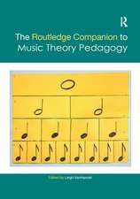 The Routledge Companion to Music Theory Pedagogy