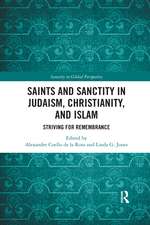 Saints and Sanctity in Judaism, Christianity, and Islam: Striving for remembrance