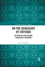 On the Genealogy of Critique: Or How We Have Become Decadently Indignant