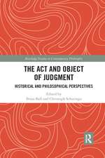 The Act and Object of Judgment: Historical and Philosophical Perspectives