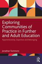 Exploring Communities of Practice in Further and Adult Education: Apprenticeship, Expertise and Belonging