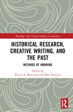 Historical Research, Creative Writing, and the Past: Methods of Knowing