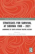 Strategies for Survival at SIBIKWA 1988 – 2021: Landmarks of South African Theatre History