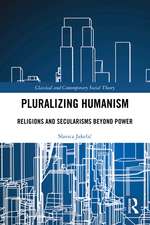 Pluralizing Humanism: Religions and Secularisms Beyond Power