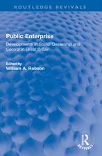 Public Enterprise: Developments in Social Ownership and Control in Great Britain