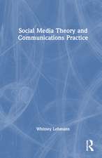 Social Media Theory and Communications Practice