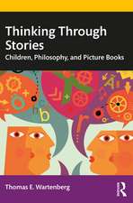 Thinking Through Stories: Children, Philosophy, and Picture Books