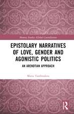 Epistolary Narratives of Love, Gender and Agonistic Politics: An Arendtian Approach