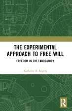 The Experimental Approach to Free Will: Freedom in the Laboratory