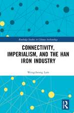 Connectivity, Imperialism, and the Han Iron Industry