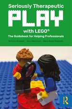 Seriously Therapeutic Play with LEGO®: The Guidebook for Helping Professionals