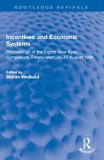 Incentives and Economic Systems: Proceedings of the Eighth Arne Ryde Symposium, Frostavallen, 26-27 August 1985