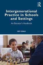 Intergenerational Practice in Schools and Settings: An Educator’s Handbook