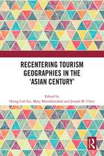 Recentering Tourism Geographies in the ‘Asian Century’