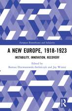 A New Europe, 1918-1923: Instability, Innovation, Recovery