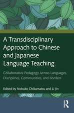 A Transdisciplinary Approach to Chinese and Japanese Language Teaching: Collaborative Pedagogy Across Languages, Disciplines, Communities, and Borders