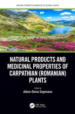 Natural Products and Medicinal Properties of Carpathian (Romanian) Plants