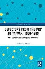 Defectors from the PRC to Taiwan, 1960-1989: The Anti-Communist Righteous Warriors