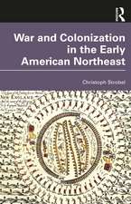 War and Colonization in the Early American Northeast