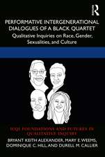 Performative Intergenerational Dialogues of a Black Quartet: Qualitative Inquiries on Race, Gender, Sexualities, and Culture