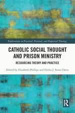 Catholic Social Thought and Prison Ministry: Resourcing Theory and Practice