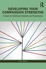 Developing Your Compassion Strengths: A Guide for Healthcare Students and Practitioners