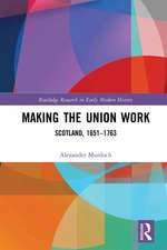 Making the Union Work: Scotland, 1651–1763