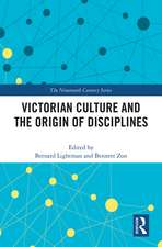 Victorian Culture and the Origin of Disciplines