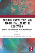 Bildung, Knowledge, and Global Challenges in Education: Didaktik and Curriculum in the Anthropocene Era