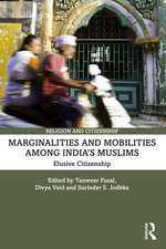 Marginalities and Mobilities among India’s Muslims: Elusive Citizenship